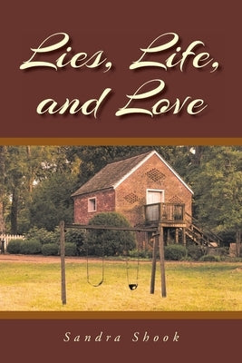 Lies, Life, and Love Christian Faith Publishing, Inc