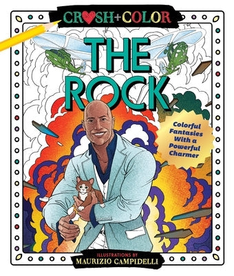 Crush and Color: Dwayne the Rock Johnson: Colorful Fantasies with a Powerful Charmer Paperback Castle Point Books
