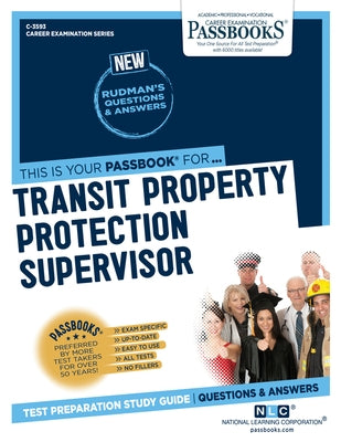 Transit Property Protection Supervisor (C-3593): Passbooks Study Guide Volume 3593 Paperback Passbooks