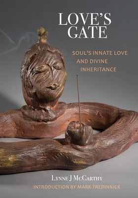 Love's Gate: Soul's Innate Love and Divine Inheritance Paperback Wild Rising Press