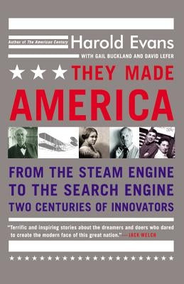 They Made America: From the Steam Engine to the Search Engine: Two Centuries of Innovators Paperback Back Bay Books
