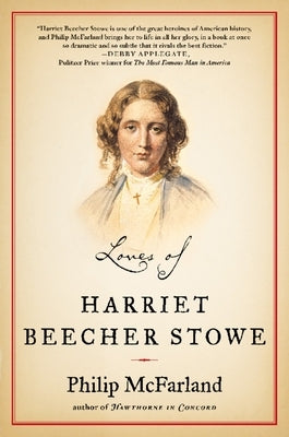 Loves of Harriet Beecher Stowe Paperback Grove Press