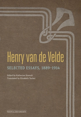 Henry Van de Velde: Selected Essays, 1889-1914 Paperback Getty Research Institute