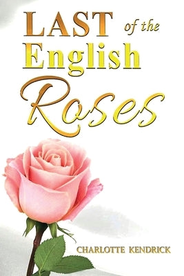 Last of the English Roses Paperback Shrubs Publishing