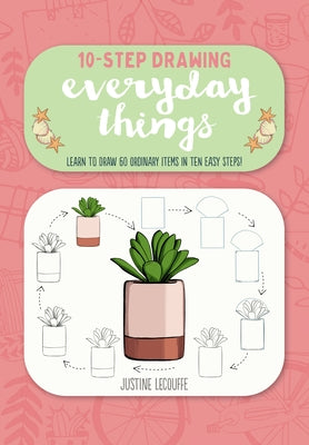Ten-Step Drawing: Everyday Things: Learn to Draw 60 Ordinary Items in Ten Easy Steps! Walter Foster Publishing