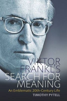Viktor Frankl's Search for Meaning: An Emblematic 20th-Century Life Paperback Berghahn Books