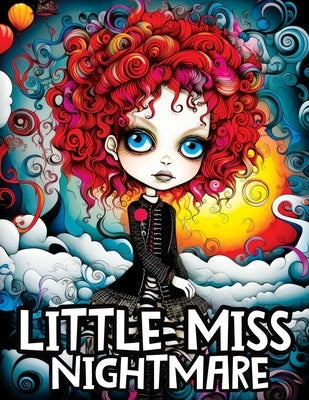 Little Miss Nightmare: A Coloring Book Featuring Cute Spooky Girls on a Mysterious Journey for Stress Relief & Relaxation Paperback Tone Temptress