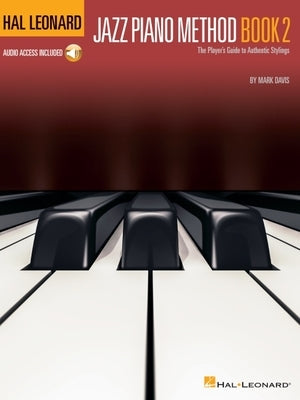 Hal Leonard Jazz Piano Method - Book 2 the Player's Guide to Authentic Stylings Book/Online Audio Other Hal Leonard Publishing Corporation
