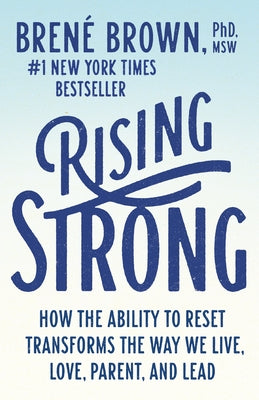 Rising Strong: How the Ability to Reset Transforms the Way We Live, Love, Parent, and Lead by Brown, Brené - Corrections Bookstore