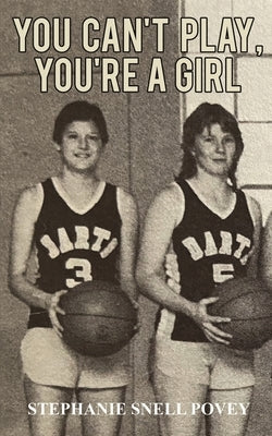 You Can't Play, You're a Girl Paperback Austin Macauley