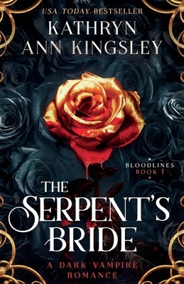 The Serpent's Bride: A dark vampire romance by Kingsley, Kathryn Ann