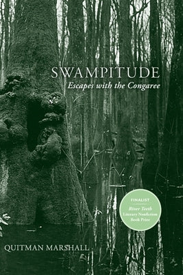 Swampitude: Escapes with the Congaree Paperback Quitman Marshall
