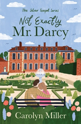 Not Exactly Mr. Darcy: Volume 1 by Miller, Carolyn