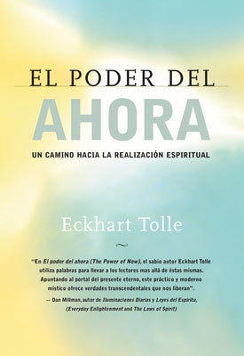 El Poder del Ahora / The Power of Now: Un Camino Hacia La Realizacion Espiritual / A Guide to Spiritual Enlightenment by Tolle, Eckhart