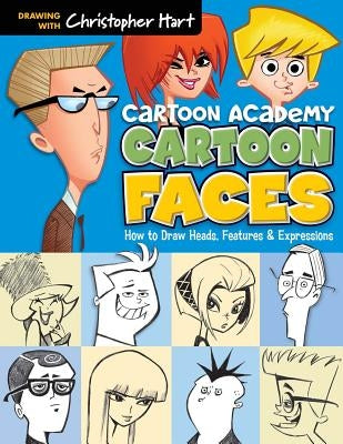 Cartoon Faces: How to Draw Heads, Features & Expressions Paperback Drawing with Christopher Hart