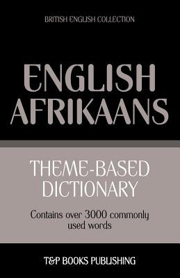 Theme-based dictionary British English-Afrikaans - 3000 words Paperback T&p Books Publishing Ltd
