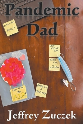 Pandemic Dad Paperback Jeffrey Zuczek