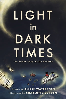 Light in Dark Times: The Human Search for Meaning University of Toronto Press