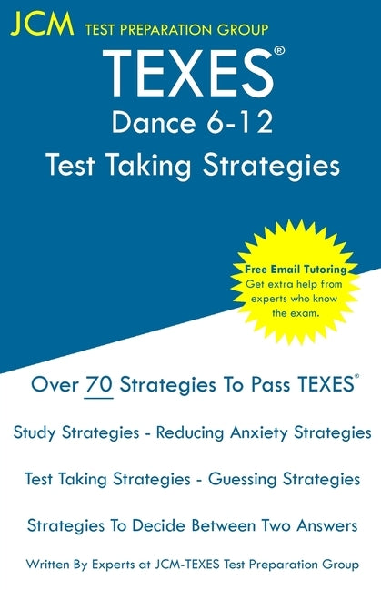 TEXES Dance 6-12 - Test Taking Strategies: TEXES 279 Exam - Free Online Tutoring - New 2020 Edition - The latest strategies to pass your exam. Paperback Jcm Test Preparation Group