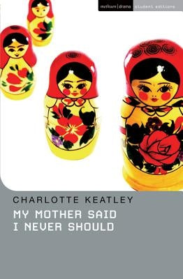 My Mother Said I Never Should Paperback Methuen Drama