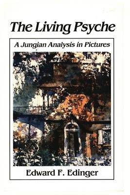 Living Psyche: A Jungian Analysis in Pictures Psychotherapy Paperback Chiron Publications