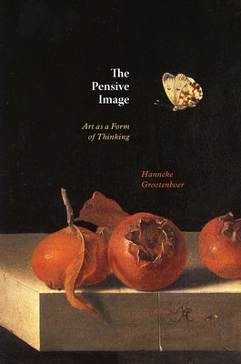 The Pensive Image: Art as a Form of Thinking Paperback University of Chicago Press