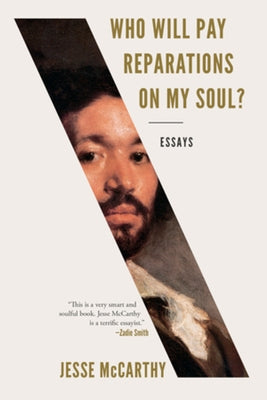 Who Will Pay Reparations on My Soul?: Essays Liveright Publishing Corporation
