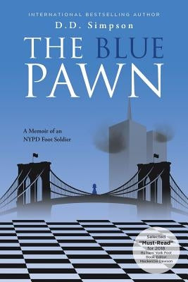 The Blue Pawn: A Memoir of an NYPD Foot Soldier Paperback Newman Springs Publishing, Inc.