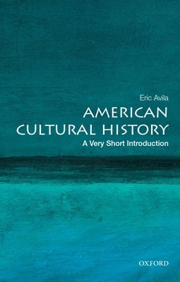 American Cultural History: A Very Short Introduction Oxford University Press, USA