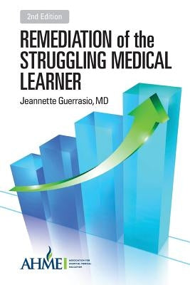 Remediation of the Struggling Medical Learner Paperback Association for Hospital Medical Education