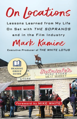 On Locations: Lessons Learned from My Life on Set with the Sopranos and in the Film Industry Paperback Steerforth Press