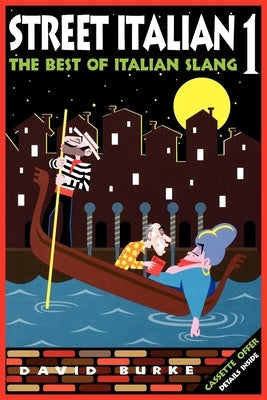 Street Italian 1: The Best of Italian Slang Paperback Wiley