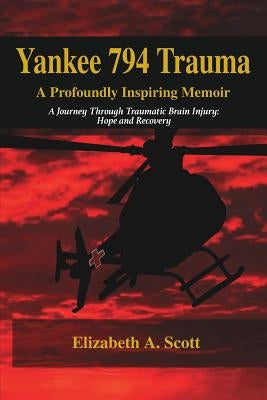 Yankee 794 Trauma, a Profoundly Inspiring Memoir Paperback Peppertree Press
