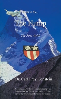 Born to Fly...the Hump: A WWII Memoir Paperback Authorhouse