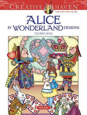 Creative Haven Alice in Wonderland Designs Coloring Book Dover Publications