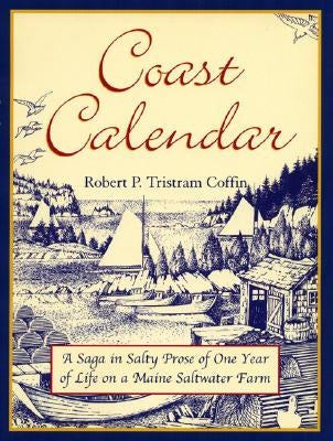 Coast Calendar: A Saga in Salty Prose of One Year of Life on a Maine Saltwater Farm Paperback Down East Books
