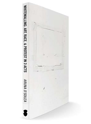 Whitewalling: Art, Race & Protest in 3 Acts Badlands Unlimited