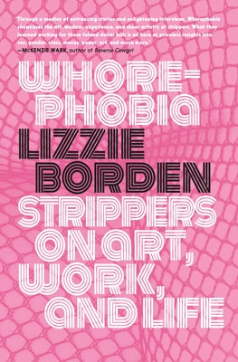 Whorephobia: Strippers on Art, Work, and Life Paperback Seven Stories Press