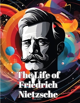 The Life of Friedrich Nietzsche Paperback Dennis Vogel