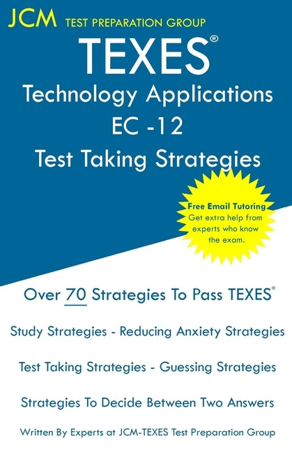 TEXES Technology Applications EC-12 - Test Taking Strategies: TEXES 242 Exam - Free Online Tutoring - New 2020 Edition - The latest strategies to pass Paperback Jcm Test Preparation Group