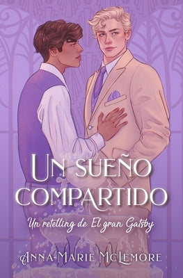 Un Sueño Compartido. Un Retelling de El Gran Gatsby) by McLemore, Anna-Marie