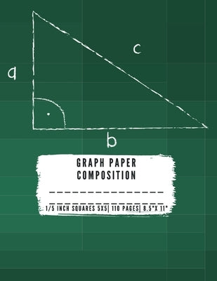 Graph Paper Composition: QUAD RULED 5x5, 0.20 inch size, 1/5 inch Grid paper notebook 110 PAGES Large 8.5 X 11 Large size graph paper compositi Paperback Appleton