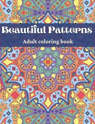 Beautiful Patterns, Adult Coloring Book Paperback Djidji Coloring Books