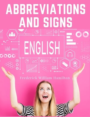 Abbreviations and Signs: Classified Lists of Those in Most Common Use Paperback Global Book Company