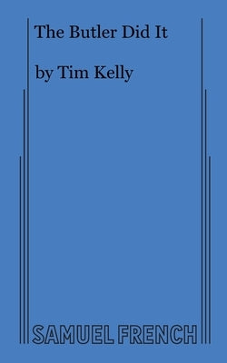 The Butler Did It Paperback Samuel French, Inc.