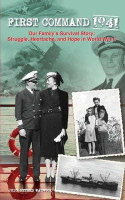 First Command 1941: Our Family's Survival Story: Struggle, Heartache, and Hope in World War II Paperback Gatekeeper Press