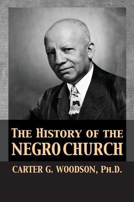 The History of the Negro Church Paperback 12th Media Services
