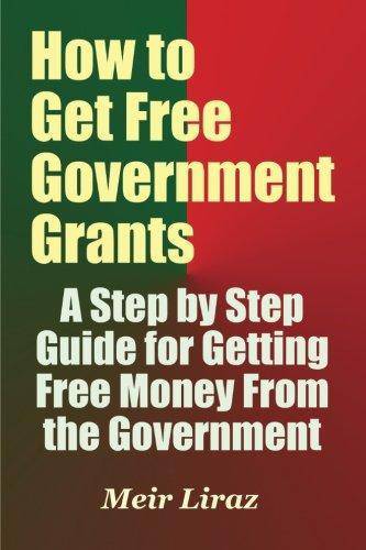 How to Get Free Government Grants - A Step by Step Guide for Get - Corrections Bookstore